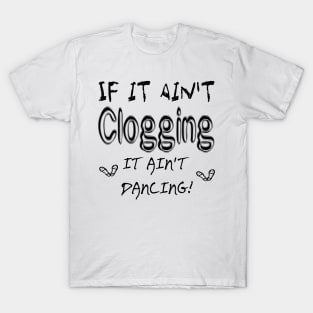 It Aint Clog BLK T-Shirt